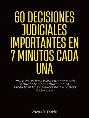 cover image of 60 Decisiones Judiciales Importantes en 7 Minutos Cada Una